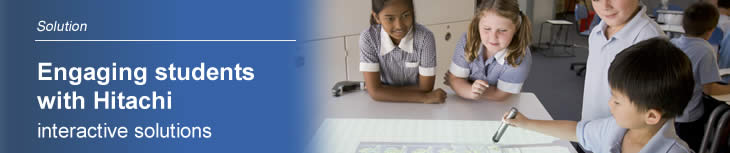 Solution: Engaging students with Hitachi interactive solutions